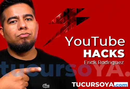 Curso Youtube Hacks - Erick Rodriguez