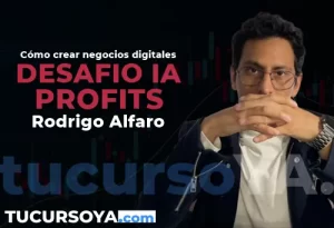 Curso Desafío IA Profits - Cómo crear negocios digitales Rodrigo Alfaro