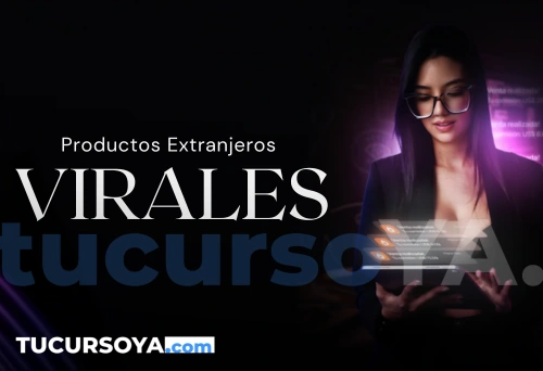 Productos Extranjeros Virales - Curso de Laura Zabala enseñando el método de espionaje viral para vender productos globales y superar al mercado de afiliados.