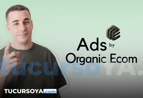 Curso Ads by Organic Ecom de Marc Verdú
